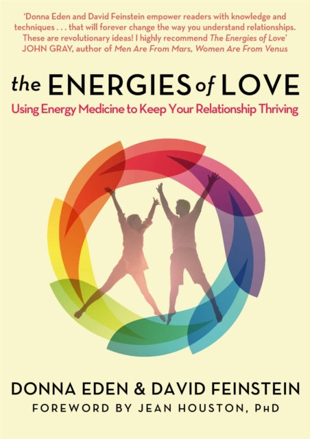 The Energies of Love: Using Energy Medicine to Keep Your Relationship Thriving