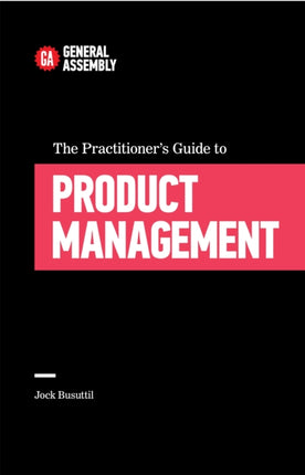 The Practitioners Guide To Product Management
