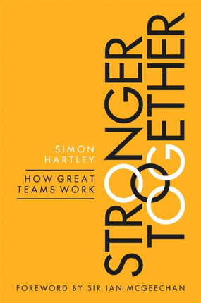 Stronger Together: How Great Teams Work