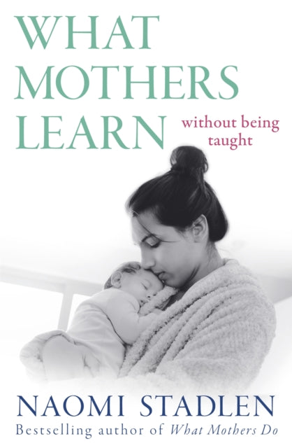 What Mothers Learn: Without Being Taught