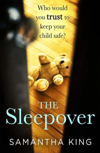 The Sleepover: An absolutely gripping, emotional thriller about a mother's worst nightmare