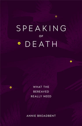 Speaking of Death: What the Bereaved Really Need