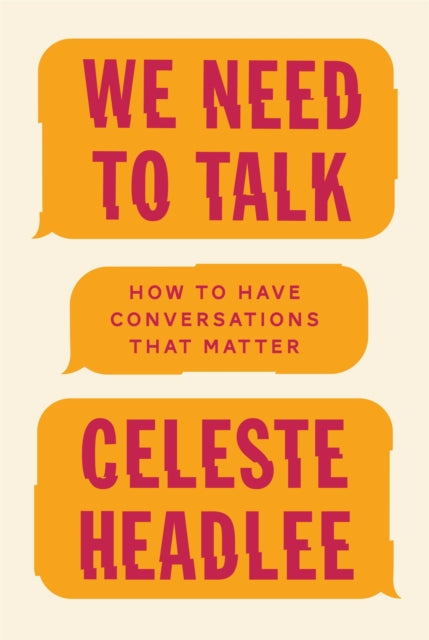 We Need To Talk How to Have Conversations That Matter