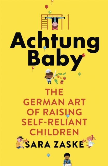 Achtung Baby: The German Art of Raising Self-Reliant Children