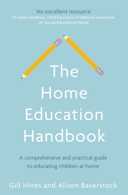 The Home Education Handbook: A comprehensive and practical guide to educating children at home