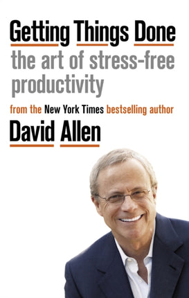 Getting Things Done: The Art of Stress-free Productivity