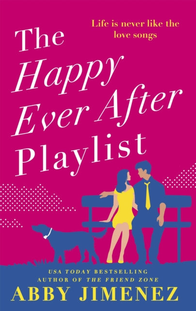 The Happy Ever After Playlist: 'Full of fierce humour and fiercer heart' Casey McQuiston, New York Times bestselling author of Red, White & Royal Blue