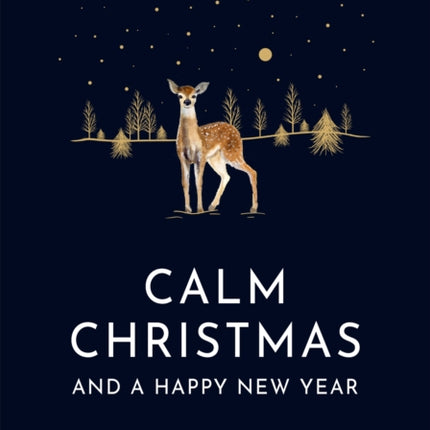 Calm Christmas and a Happy New Year: A little book of festive joy