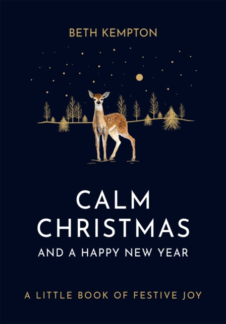 Calm Christmas and a Happy New Year: A little book of festive joy