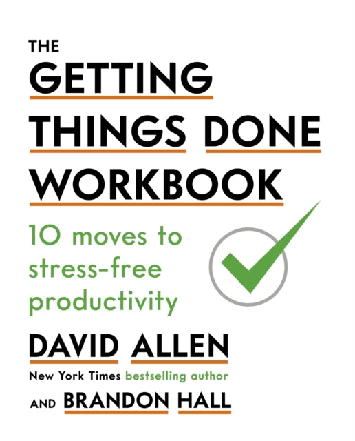 The Getting Things Done Workbook: 10 Moves to Stress-Free Productivity