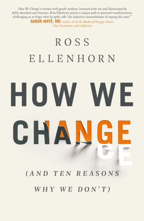 How We Change and 10 Reasons Why We Dont
