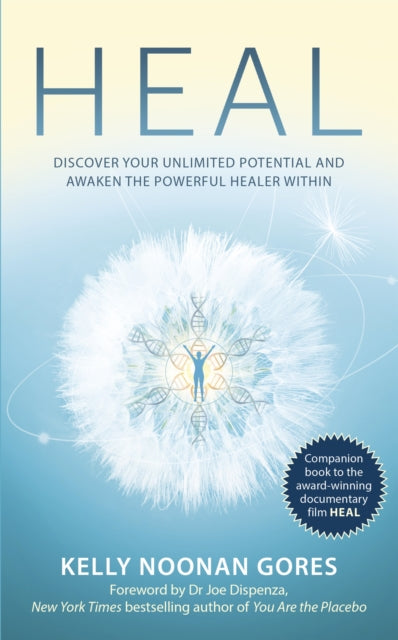 Heal: Discover your unlimited potential and awaken the powerful healer within