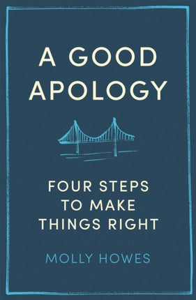 A Good Apology: Four steps to make things right