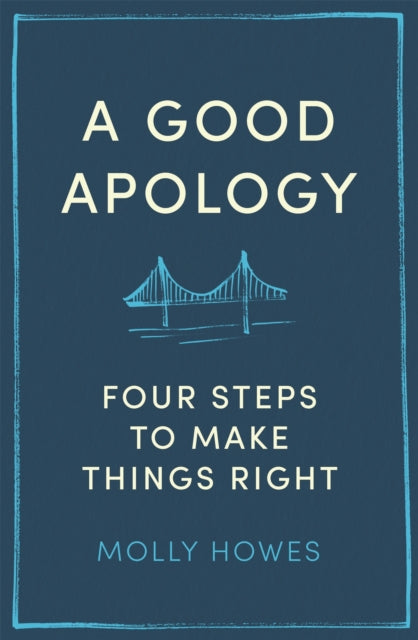 A Good Apology: Four steps to make things right