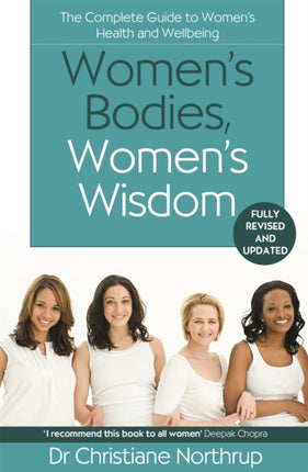 Women's Bodies, Women's Wisdom: The Complete Guide To Women's Health And Wellbeing