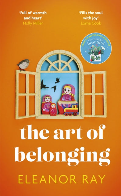 The Art of Belonging: The heartwarming new novel from the author of EVERYTHING IS BEAUTIFUL