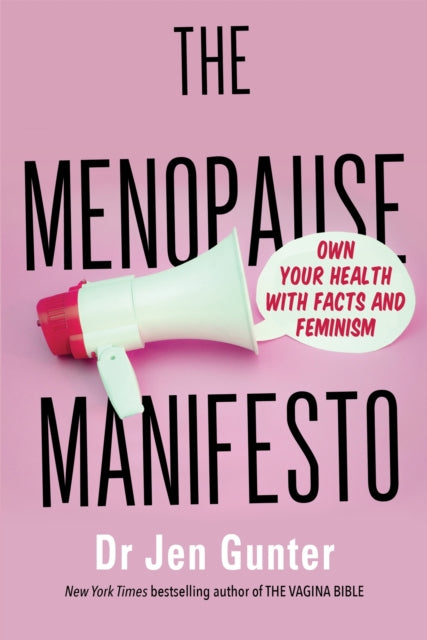 The Menopause Manifesto: Own Your Health with Facts and Feminism