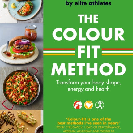 The Colour-Fit Method: The secret nutrition and fitness plan used by elite athletes that will transform your body shape, energy and health