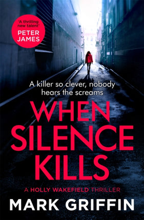 When Silence Kills: An absolutely gripping thriller with a killer twist