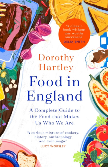 Food In England: A complete guide to the food that makes us who we are