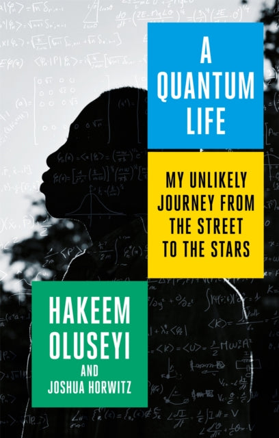 A Quantum Life: My Unlikely Journey from the Street to the Stars