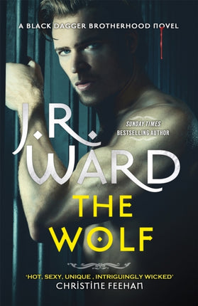 The Wolf: The dark and sexy spin-off series from the beloved Black Dagger Brotherhood