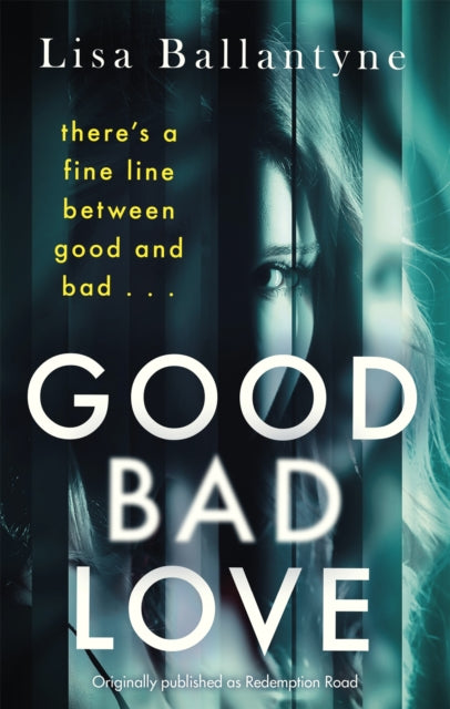 Good Bad Love: From the Richard & Judy Book Club bestselling author of The Guilty One