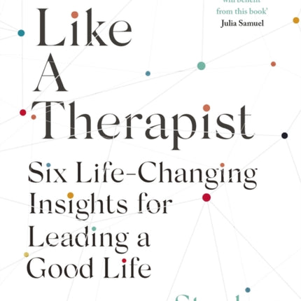 Think Like a Therapist: Six Life-Changing Insights for Leading a Good Life