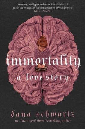 Immortality: A Love Story: the New York Times bestselling tale of mystery, romance and cadavers