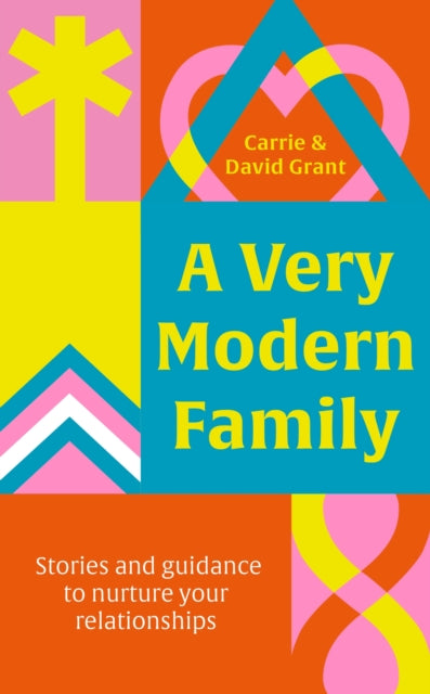 A Very Modern Family: Stories and guidance to nurture your relationships