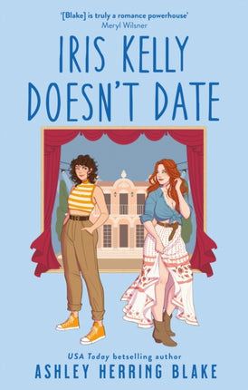 Iris Kelly Doesn't Date: A swoon-worthy, laugh-out-loud queer romcom