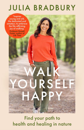 Walk Yourself Happy: Find your path to health and healing in nature