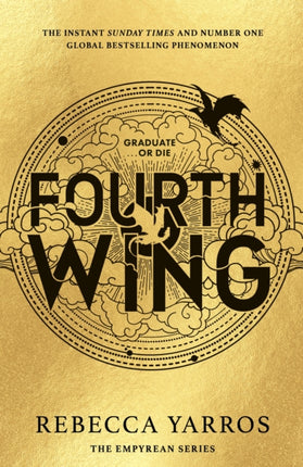 Fourth Wing: DISCOVER THE INSTANT SUNDAY TIMES AND NUMBER ONE GLOBAL BESTSELLING PHENOMENON!*