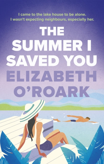 The Summer I Saved You: A deeply emotional romance that will capture your heart