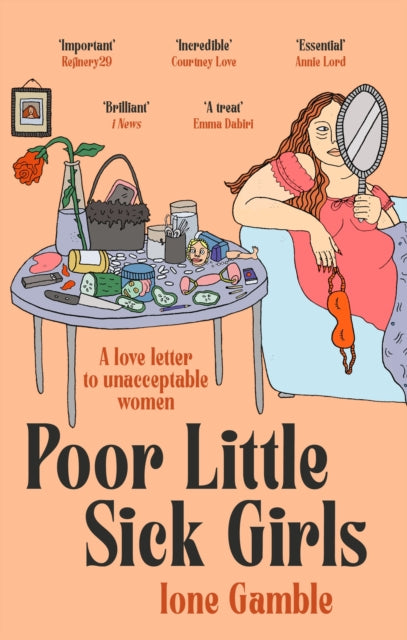 Poor Little Sick Girls: A love letter to unacceptable women