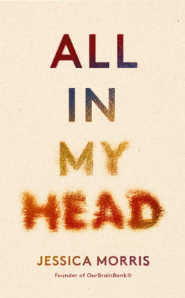 All in My Head: A memoir of life, love and patient power