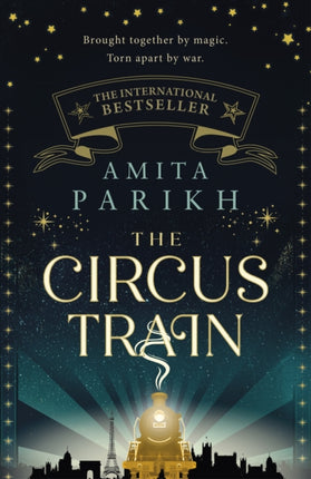 The Circus Train: The magical international bestseller about love, loss and survival in wartime Europe