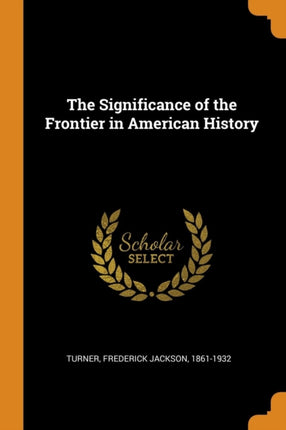 The Significance of the Frontier in American