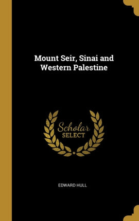 Mount Seir Sinai and Western Palestine