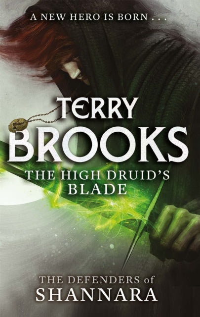 The High Druid's Blade: The Defenders of Shannara