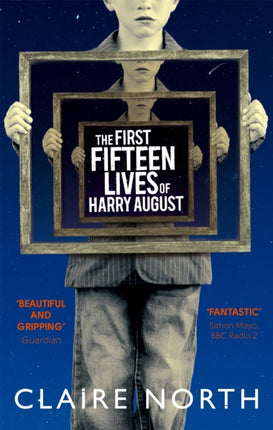 The First Fifteen Lives of Harry August: The word-of-mouth bestseller you won't want to miss