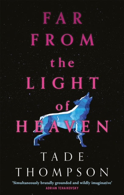 Far from the Light of Heaven: A triumphant return to science fiction from the Arthur C. Clarke Award-winning author