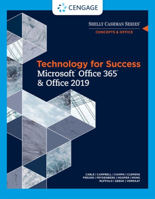 Technology for Success and Shelly Cashman Series Microsoft��Office 365 & Office 2019