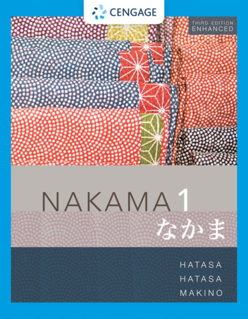 Nakama 1 Enhanced, Student text: Introductory Japanese: Communication, Culture, Context