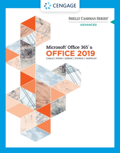 Shelly Cashman Series�� Microsoft�� Office 365�� & Office 2019 Advanced