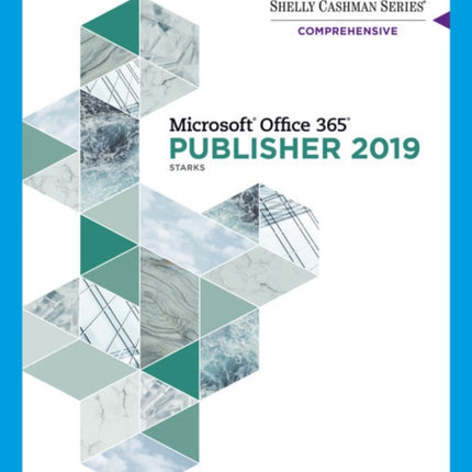 Shelly Cashman Series�� Microsoft�� Office 365�� & Publisher 2019�� Comprehensive