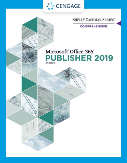 Shelly Cashman Series�� Microsoft�� Office 365�� & Publisher 2019�� Comprehensive