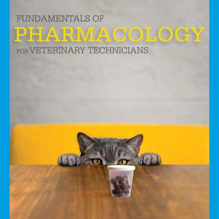 Fundamentals of Pharmacology for Veterinary Technicians