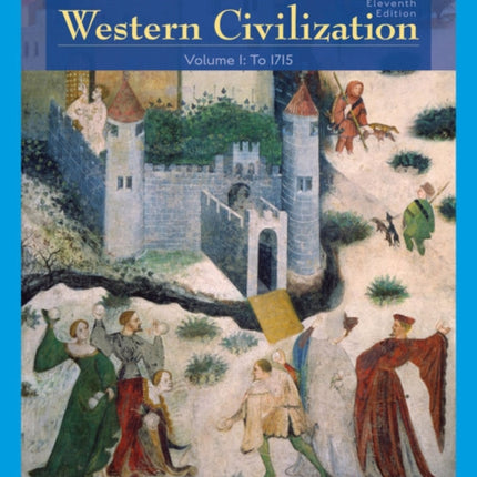 Western Civilization: Volume I: To 1715