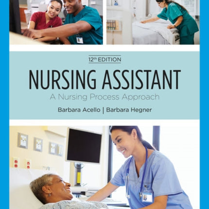 Nursing Assistant: A Nursing Process Approach, Soft Cover Version